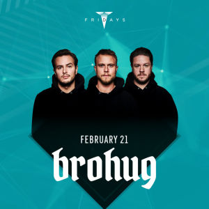 BROHUG, Friday, February 21st, 2020