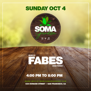 SOMA Garden -Food, Drinks and Music feat. Fabes (Open Format)