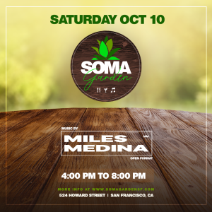 SOMA Garden -Food, Drinks and Music feat. Miles Medina (Open Format)