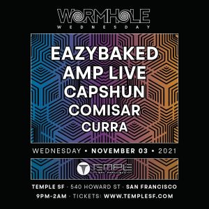 Wormhole Wednesdays w/ Eazybaked, Amp Live, Capshun, Comisar & Curra, Wednesday, November 3rd, 2021