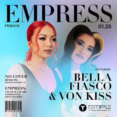 Empress Fridays w/ Bella Fiasco & Von Kiss, Friday, January 28th, 2022