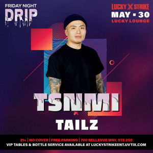 Friday Night Drip in the Lucky Lounge with special guest TSNMI, Friday, May 30th, 2025