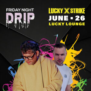 Friday Night Drip with Tailz & DJ Marty Mar in the Lucky Lounge, Friday, June 26th, 2026