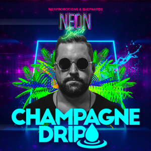 Champagne Drip at Neon Beach, Wednesday, March 27th, 2019