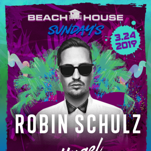 Robin Schulz at Beach House Sundays, Sunday, March 24th, 2019