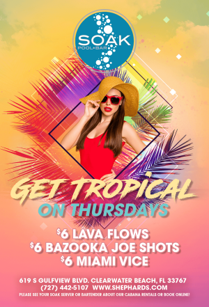 Get Tropical on Thursdays at Soak Pool Bar, Thursday, July 2nd, 2020
