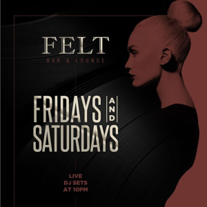 Felt Fridays and Saturdays, Friday, January 25th, 2019