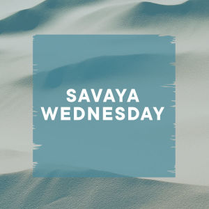 Flyer: SAVAYA WEDNESDAY
