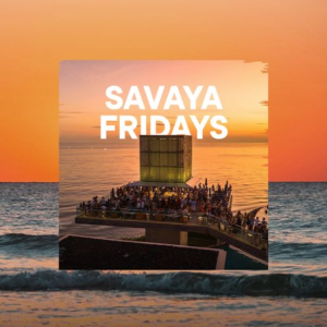 Flyer: SAVAYA FRIDAY