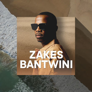 Flyer: ZAKES BANTWINI
