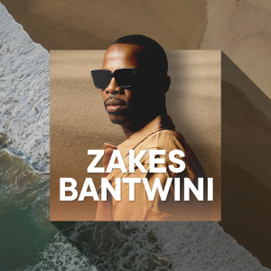 Flyer: ZAKES BANTWINI
