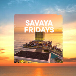 Flyer: SAVAYA FRIDAY