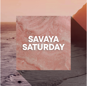 Flyer: SAVAYA SATURDAY