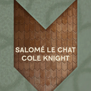 Flyer: SALOMÉ LE CHAT X COLE KNIGHT