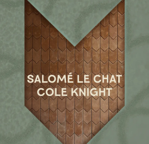 Flyer: SALOMÉ LE CHAT X COLE KNIGHT