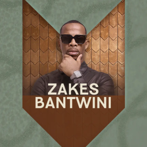 Flyer: ZAKES BANTWINI