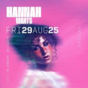 HANNAH WANTS @ CC REVELIN, Friday, August 29th, 2025