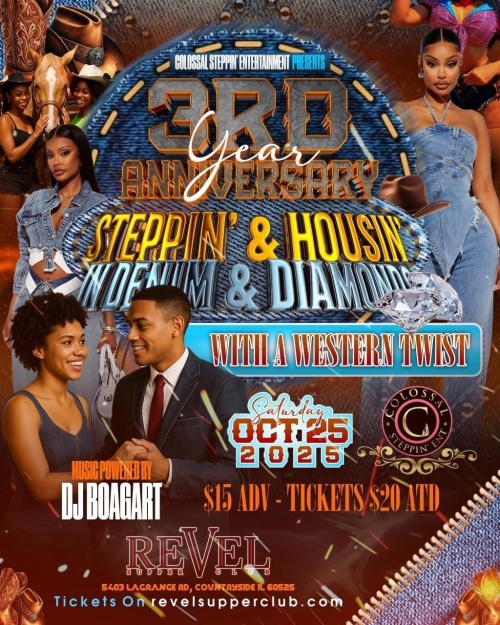 Colossal Steppin' Entertainment Presents our 3rd Year Anniversary Steppin' & Housin' in Denim & Diamonds with A Western Twist. - Flyer