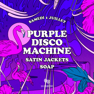Flyer: La Clairière : PURPLE DISCO MACHINE, SATIN JACKETS, SOAP