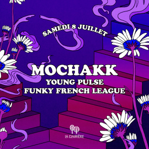 Flyer: La Clairière : MOCHAKK, YOUNG PULSE, FUNKY FRENCH LEAGUE