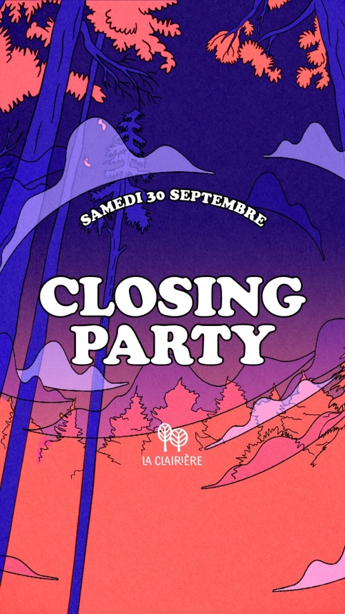 Flyer: La Clairière : CLOSING PARTY 2023
