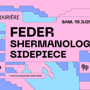 Flyer: La Clairière : FEDER, SHERMANOLOGY, SIDEPIECE