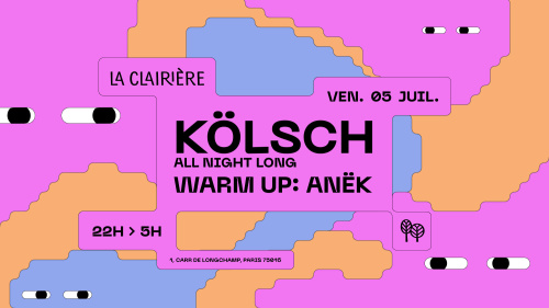Flyer: La Clairière : KÖLSCH, ANËK