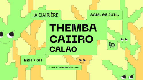 Flyer: La Clairière : THEMBA, CAIIRO, CALAO