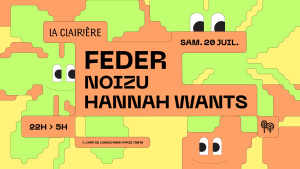 Flyer: La Clairière : FEDER, NOIZU, HANNAH WANTS