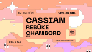 La Clairière : CASSIAN, REBUKE, CHAMBORD (live)