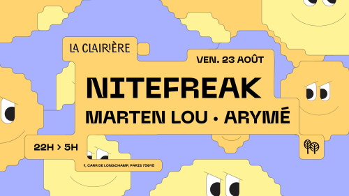 Flyer: La Clairière : NITEFREAK, MARTEN LOU, ARYMÉ