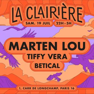 Flyer: La Clairière : Marten Lou, Tiffy Vera, Betical