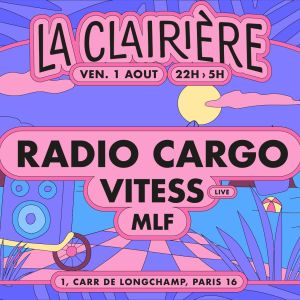 Flyer: La Clairière : Radio Cargo, Vitess Live, Mlf