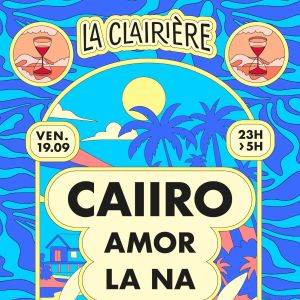 Flyer: La Clairière : Caiiro, Amor, La Na