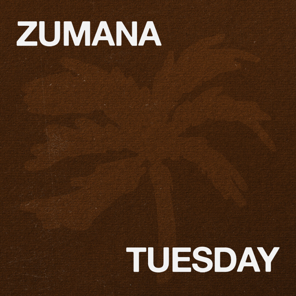 ZUMANA TUESDAY