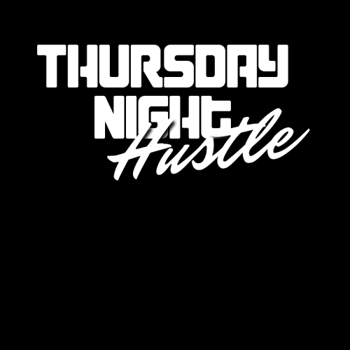 Thursday Night Hustle - Flyer