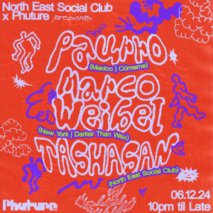 Flyer: North East Social Club x Phuture Presents