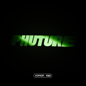 Flyer: PHUTURE PRESENTS