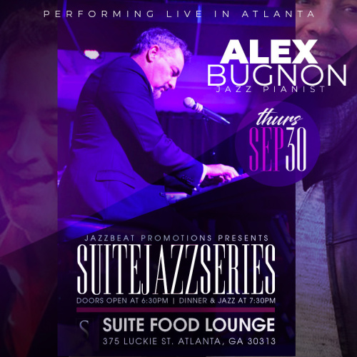 SUITE JAZZ SERIES PRESENTS ALEX BUGNON PERFORMING LIVE - Suite Food Lounge