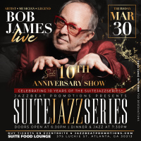 SUITE JAZZ SERIES PRESENTS BOB JAMES PERFORMING LIVE