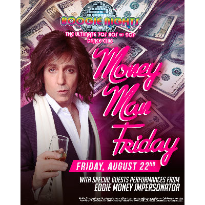 Boogie Nights - Money Man Friday, Friday, August 22nd, 2025