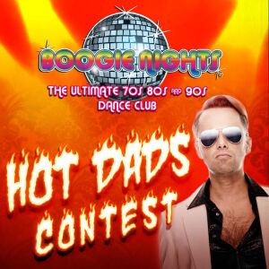 Flyer: Boogie Nights - Hot Dads Contest