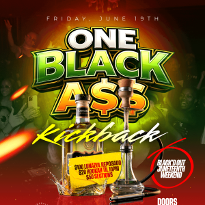 Flyer: One Black A$$ Kickback