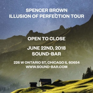 Spencer Brown - Illusion Of Perfection Tour - Open-To-Close