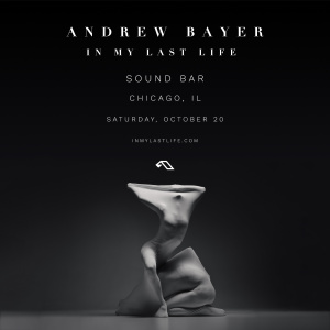 Andrew Bayer w/ special guest Ben Böhmer, Saturday, October 20th, 2018