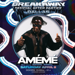 Flyer: AMÉMÉ Breakaway Official Afterparty