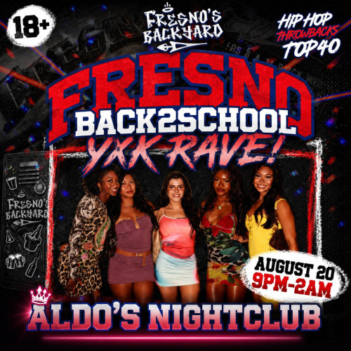 Fresno Back to School YXK RAVE - Aldo's Nightclub