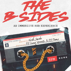 Flyer: The B-Sides: An Immersive R&B Experience