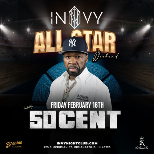 ALL STAR WEEKEND - HOSTED BY 50 CENT - Invy Music Venue