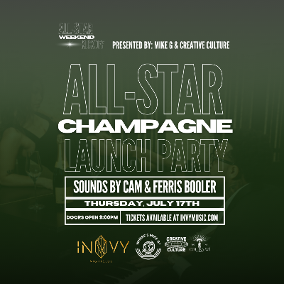 INVY NIGHT CLUB PRESENTS: MIKE G & CREATIVE CULTURE'S ALL STAR CHAMPAGNE LAUNCH PARTY, Thursday, July 17th, 2025
